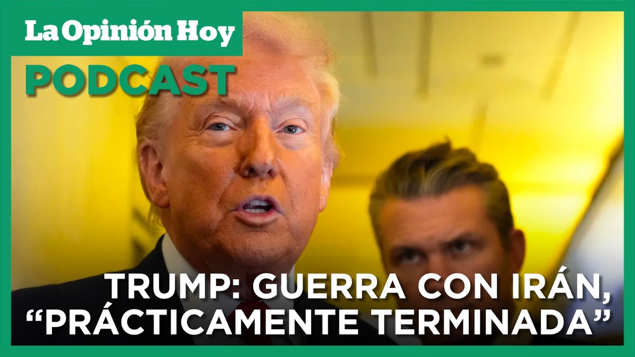 Trump aseguró que la guerra en Irán está “prácticamente terminada” / La Opinión