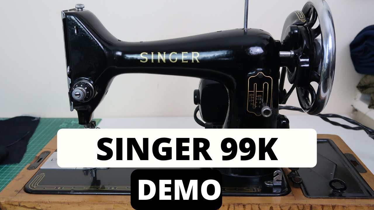 SINGER 99K VINTAGE SEWING MACHINE TUTORIAL