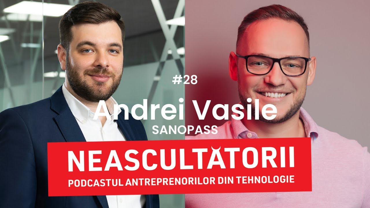 28. ANDREI VASILE, SanoPass. De ce a dat un job bine plătit în corporație pentru viața de startup