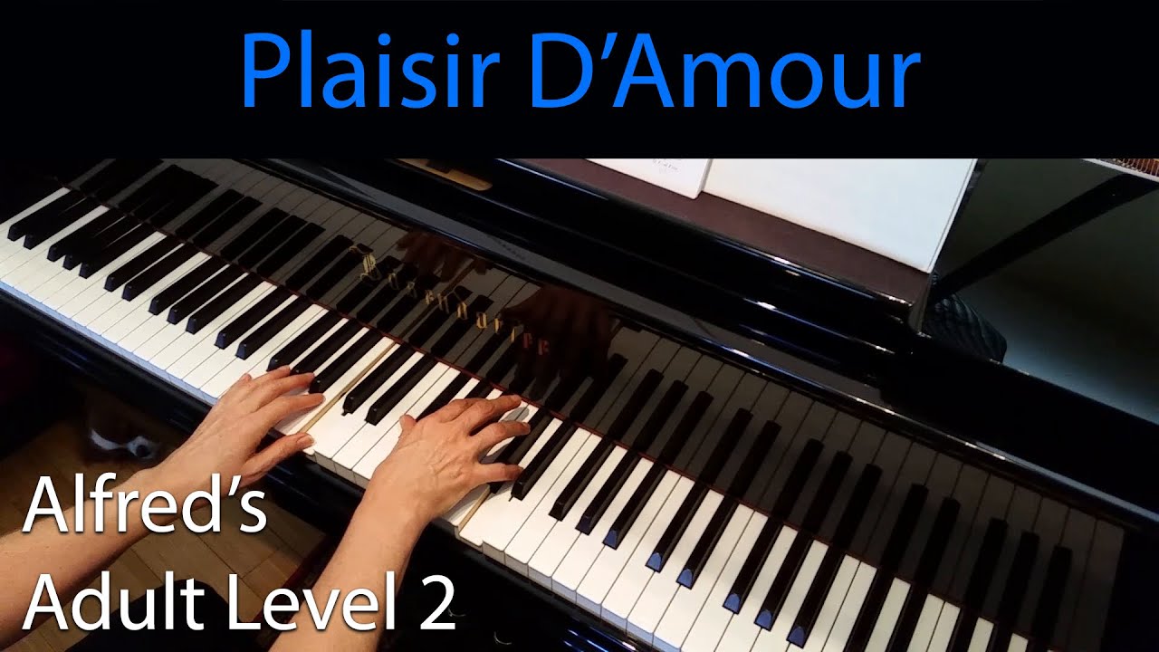 Plaisir D'Amour, Martini (Early-Intermediate Piano Solo) Alfred's Adult Level 2