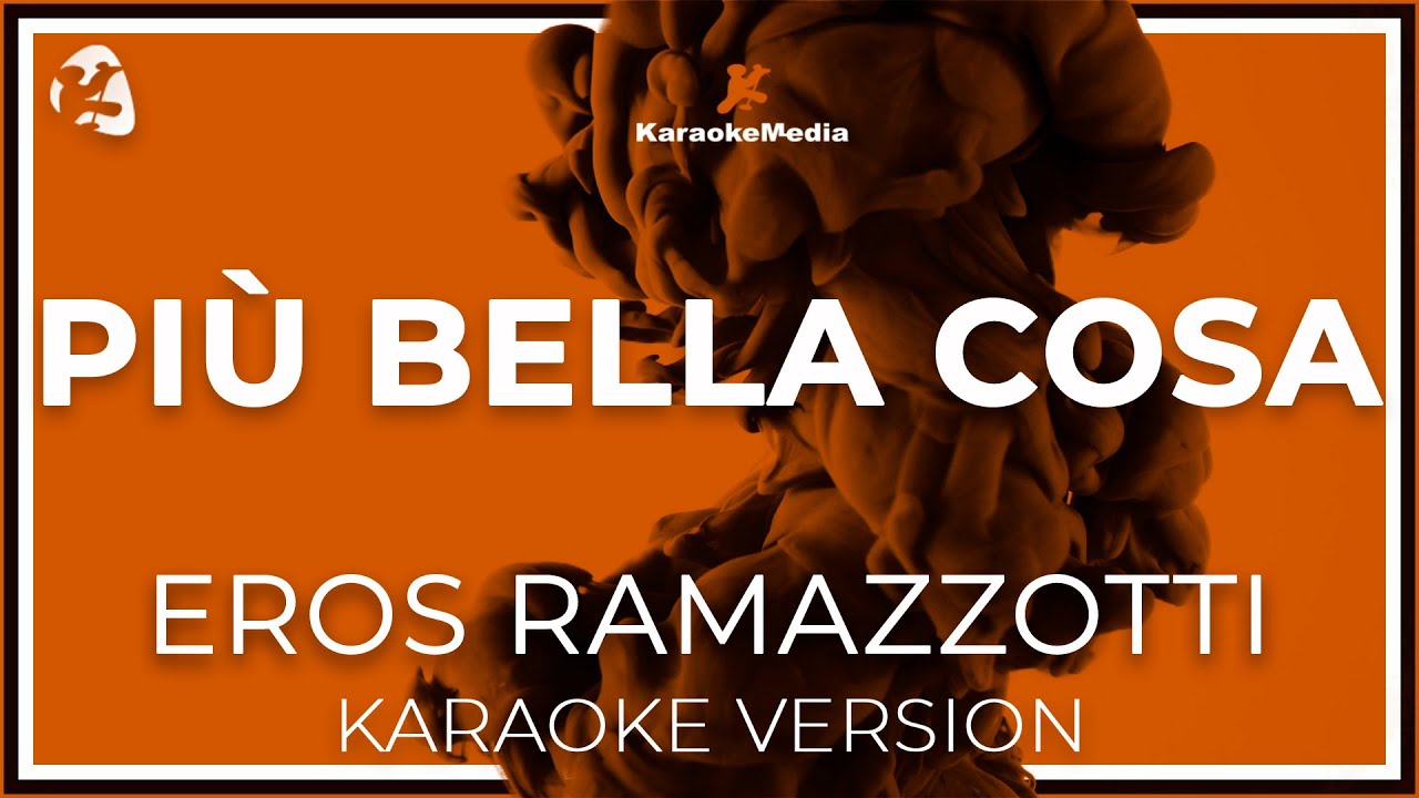Eros Ramazzotti - Piu Bella Cosa (Karaoke)