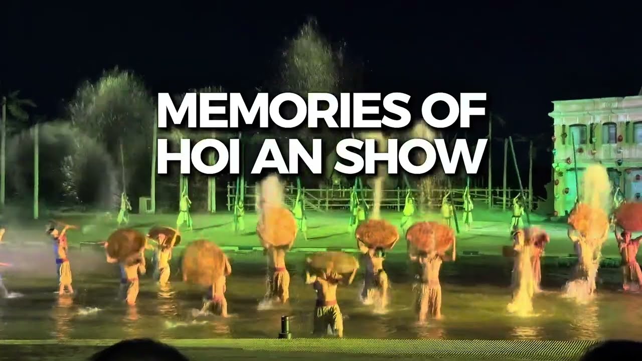 MEMORIES OF HOI AN SHOW IN VIETNAM!