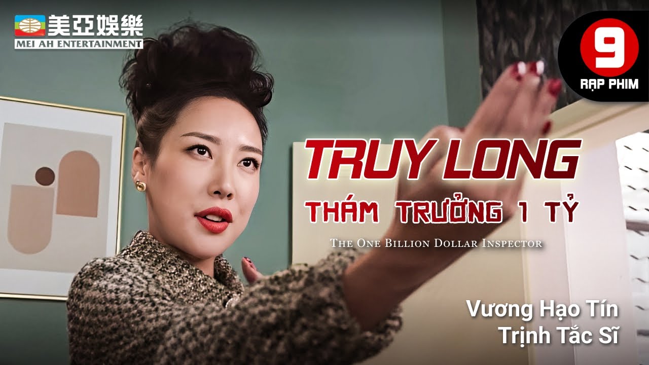 Hành động Hong Kong | Truy Long-Thám Trưởng 1 Tỷ  | Vương Hạo Tín | Trịnh Tắc Sĩ | Mei Ah Movie 2020