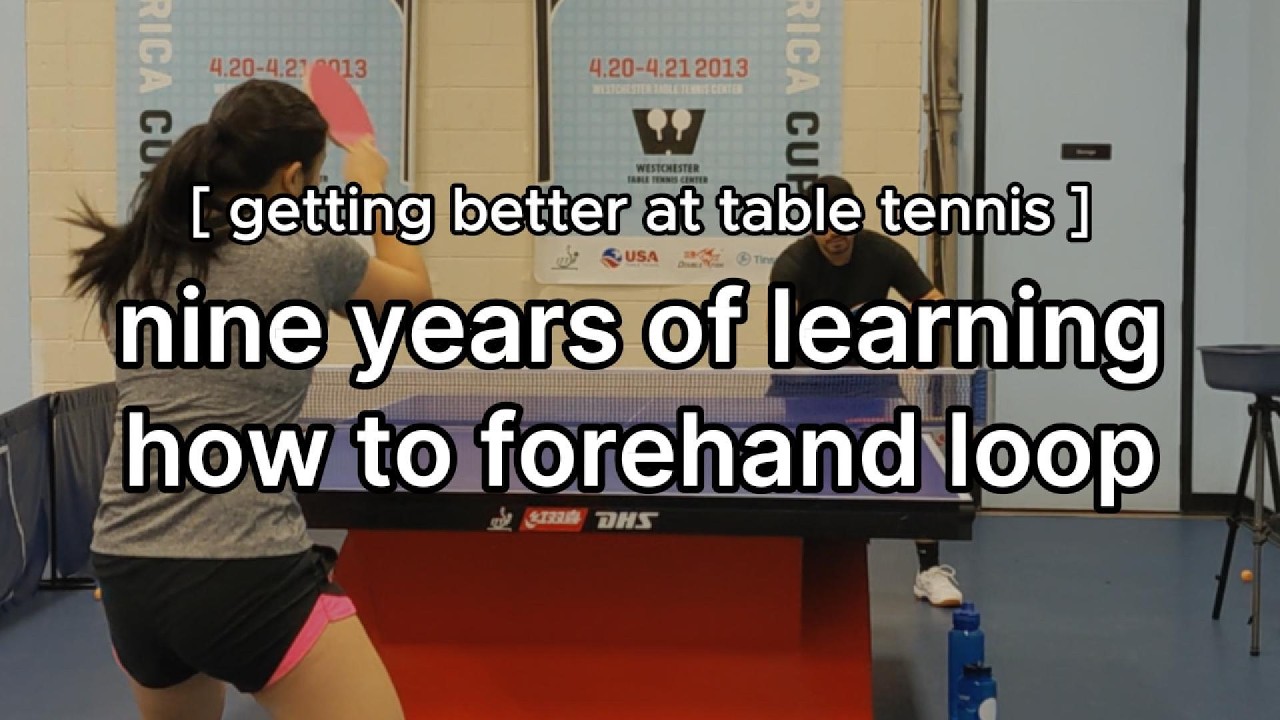 nine years of learning how to forehand loop