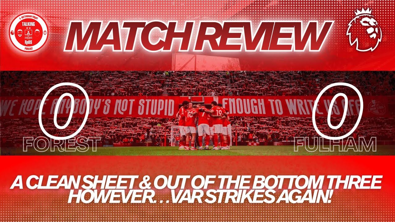 Nottingham Forest v Fulham: Match Review 25/26