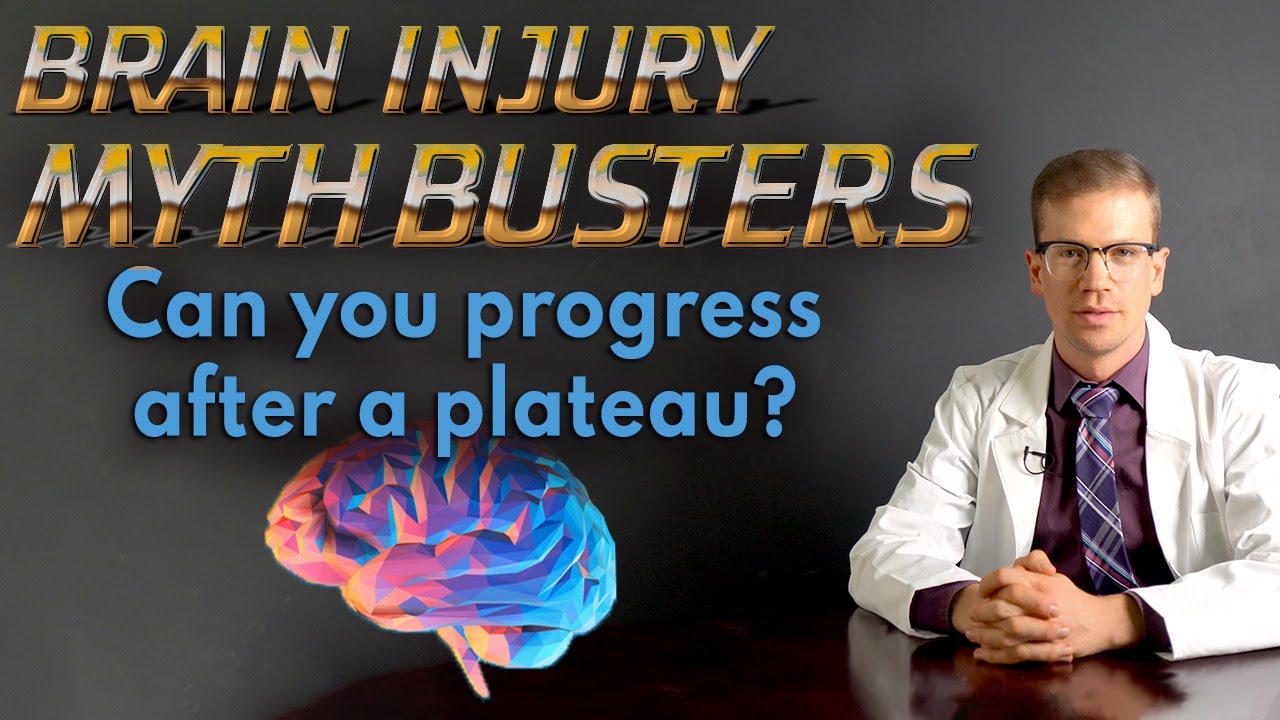 Brain Injury Mythbusters Episode 3: Can you make Progress after a Plateau?