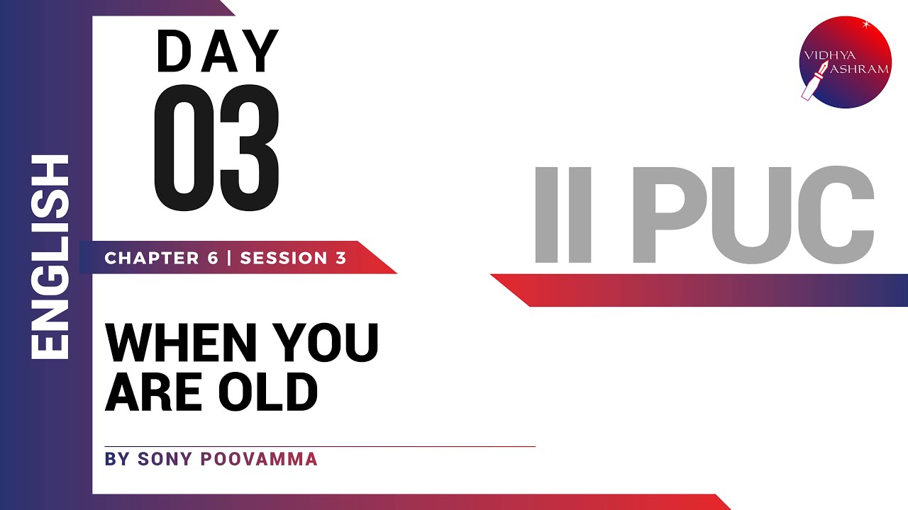 DAY 03 | ENGLISH | II PUC | WHEN YOU ARE OLD
