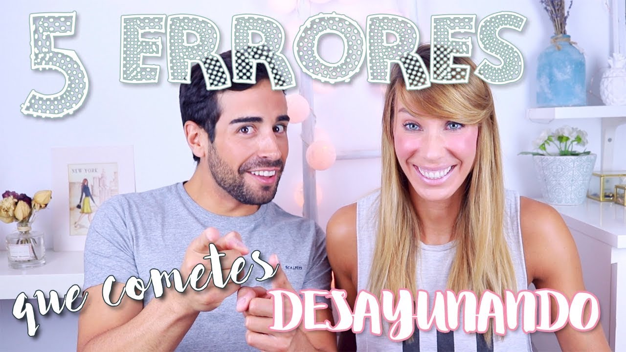 5 cosas que HACES MAL en el DESAYUNO que te impiden adelgazar  | 2 Be FIT Jorge y Marta