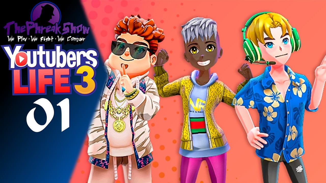 Let's Play Youtubers Life 3 - Part 1 - The Phreak Show Is Here!