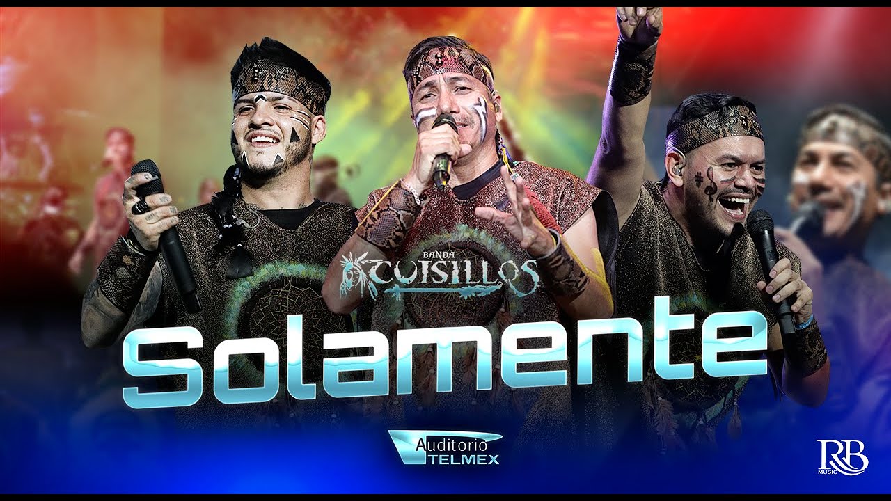 @CuisillosOficial - Solamente (En Vivo Desde El Auditorio Telmex)