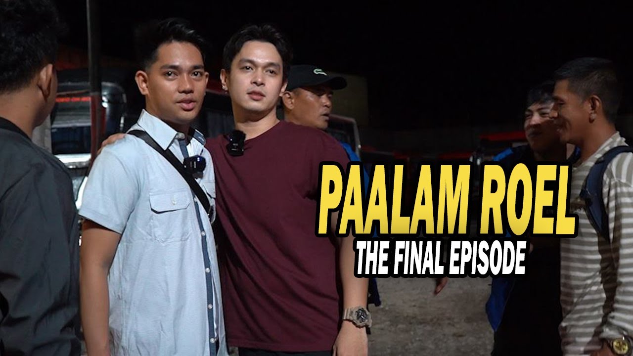 EPISODE 10 | PAALAM ROEL (THE FINAL EPISODE)