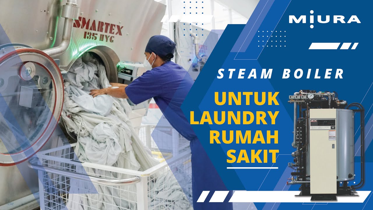 Miura Boiler Testimonial Laundry Industri - PT. Bersih Aman Cemerlang