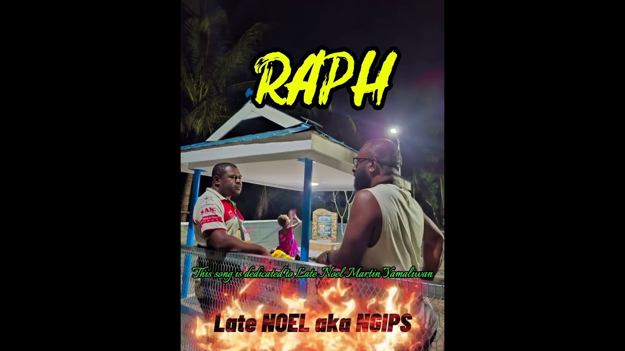 RAPH I Dedication song for Late NOEL MARTIN YAMALIWAN aka NGIPS I 2025
