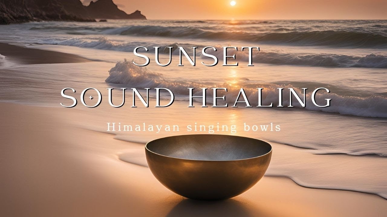 Sunset sound healing with Himalayan singing bowls / Sound meditation