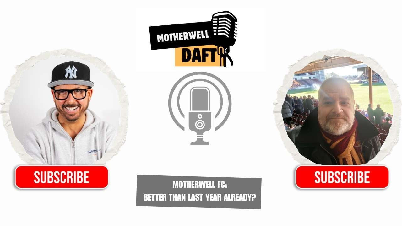 Motherwell FC: Better Than Last Year Already?