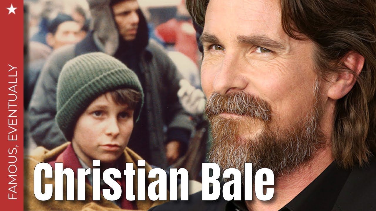 Christian Bale: The Actor Who Had to Break Out Twice | Famous, Eventually