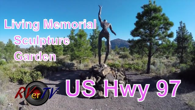 US Highway 97...Living Memorial Sculpture Garden...Oregon Border....RVerTV