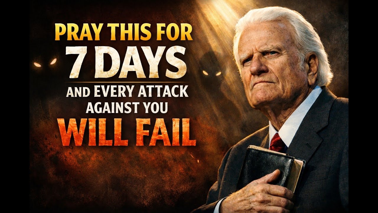 Billy Graham Sermon 2026 ✝️Pray This for 7 Days and Every Attack Against You Will Fail