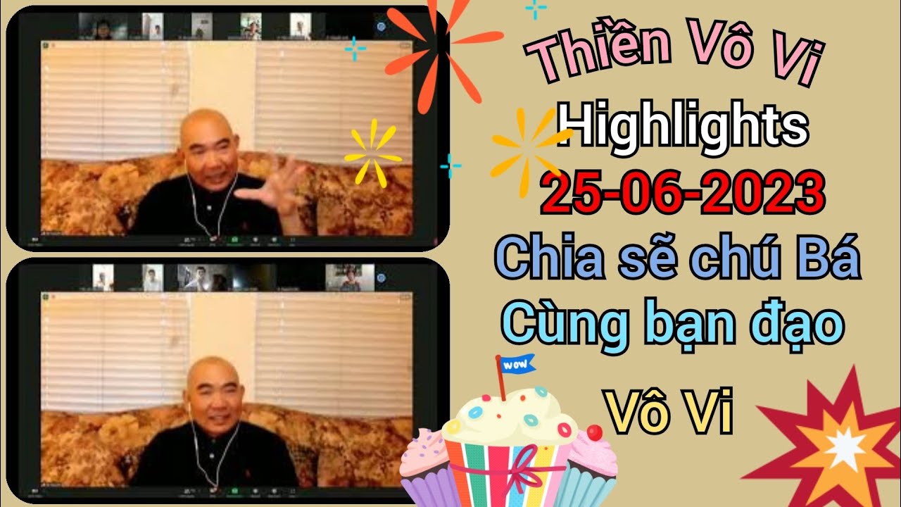 Thiền Vô Vi Highlights 25 - 06 - 2023 Chia Sẽ Chú Bá Cùng Bạn Đạo Vô Vi
