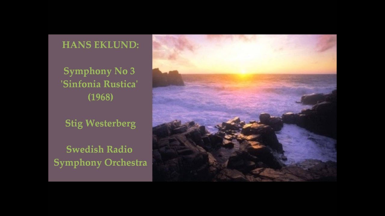 Hans Eklund: Symphony No 3 'Sinfonia Rustica' (1968) [Westerberg]