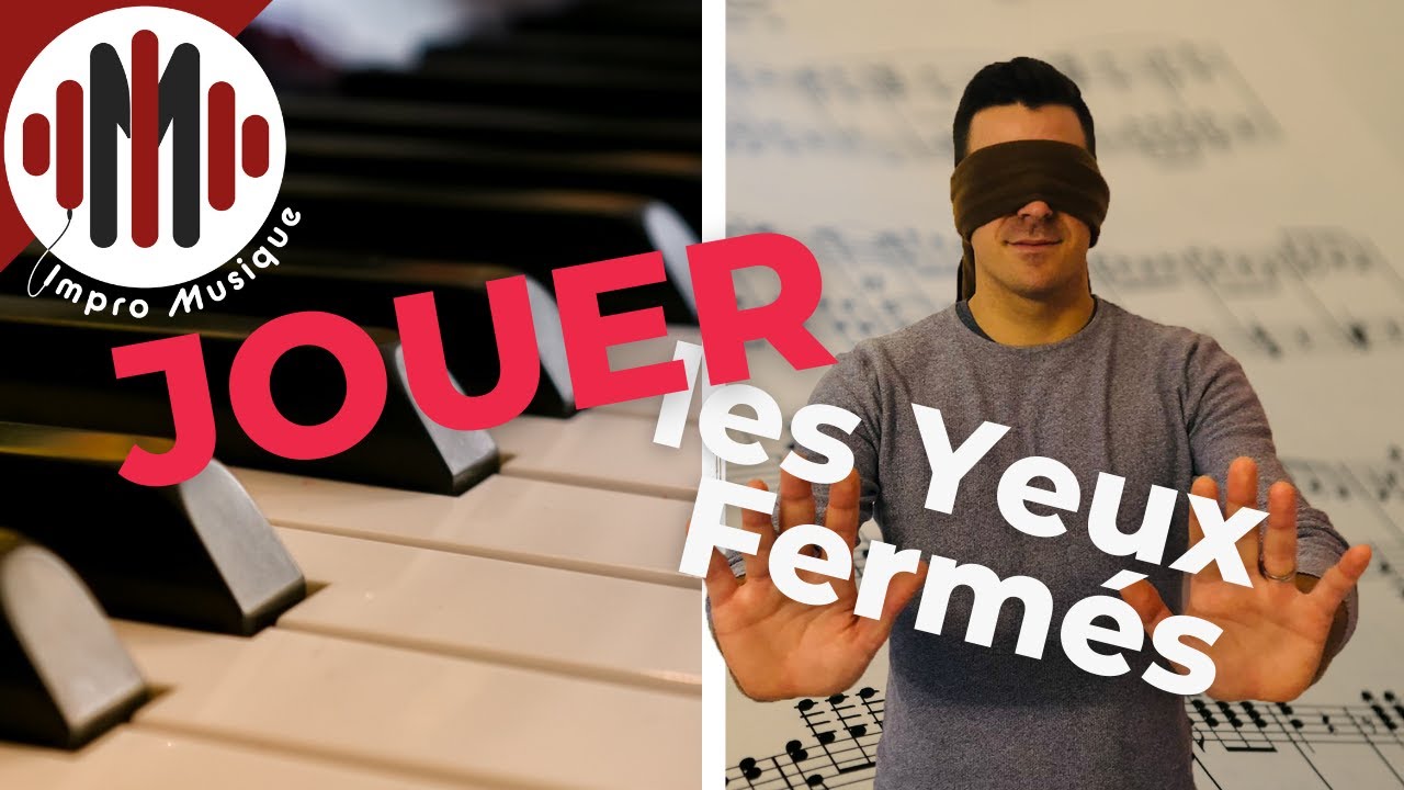 Jouer du piano les yeux fermés