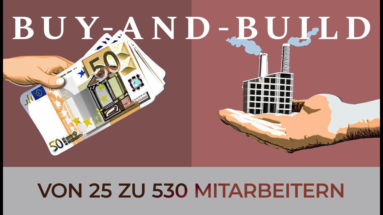 Buy-and-Build: von 25 zu &uuml;ber 500 Mitarbeitern