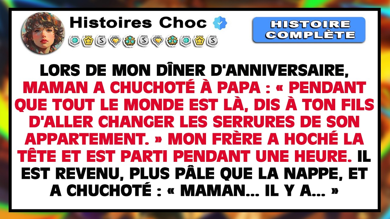 À ma fête d'anniversaire, j'ai entendu ma mère chuchoter à mon frère : 