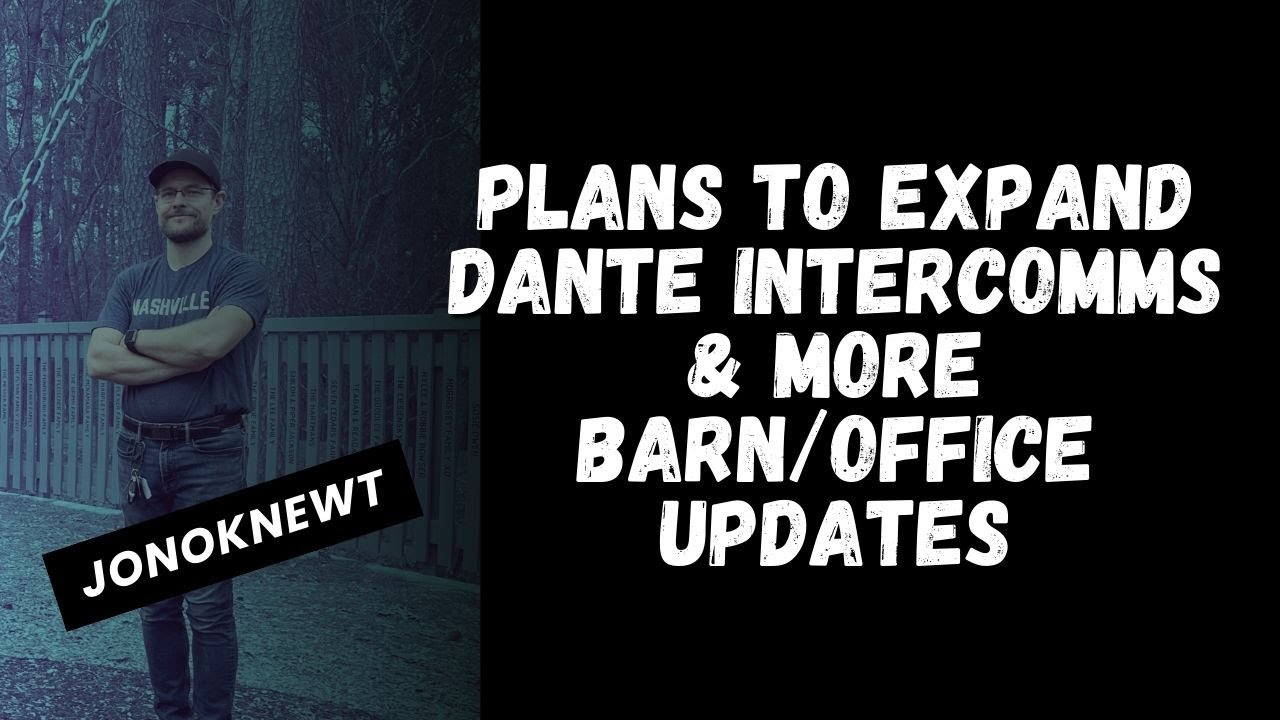 Updates: Dante Intercomms Expansion & Barn Updates