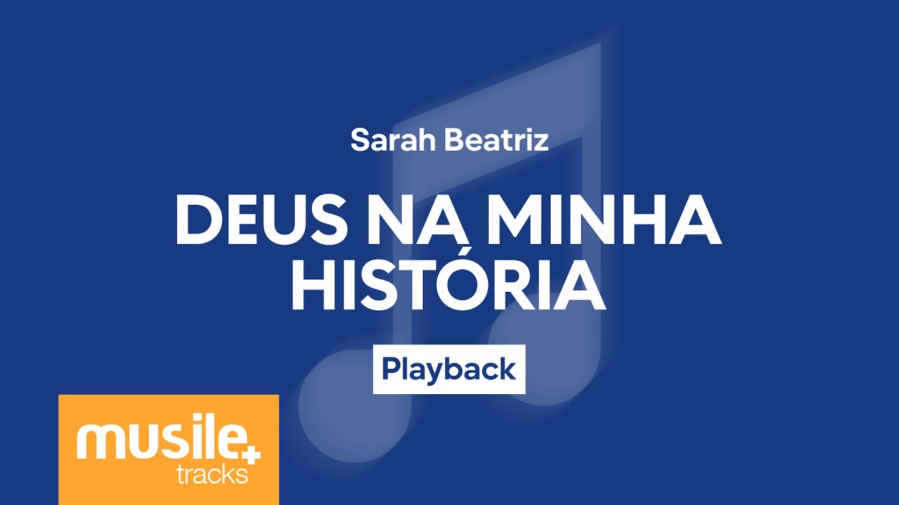 Sarah Beatriz - Deus Na Minha Hist&oacute;ria | Playback com Letra