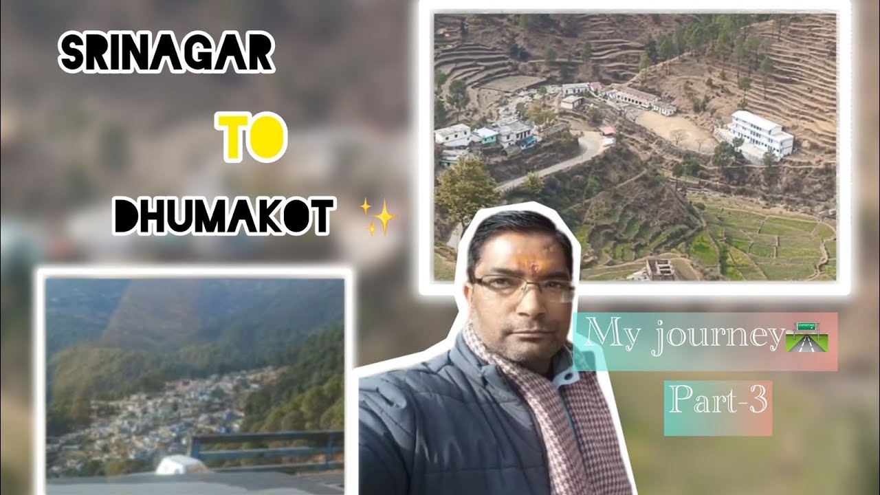 Shrinagar dhari devi to dhumakot -3