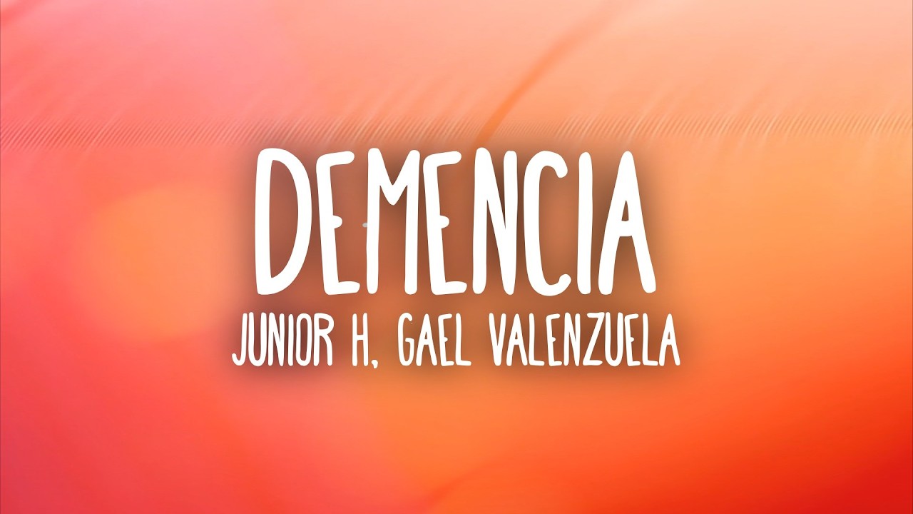 Junior H - DEMENCIA (Letra/Lyrics) ft. Gael Valenzuela