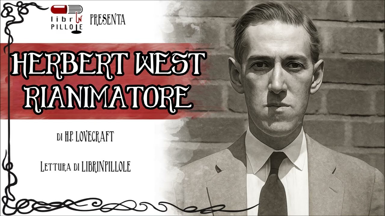 H.P. Lovecraft - Herbert West, Rianimatore (LIP STORY del 2017 / Audiolibro Horror ITA)