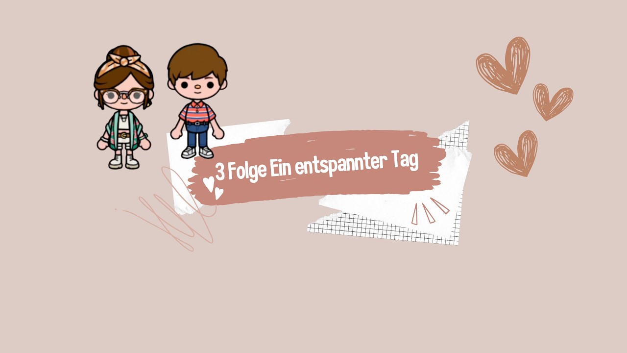 Folge 3 Ein entspannter Tag