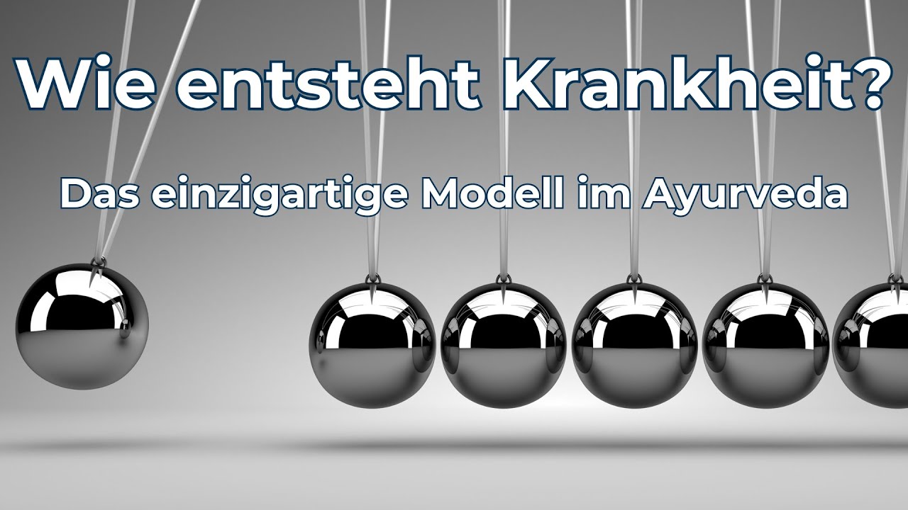 Wie entstehen Krankheiten aus ayurvedischer Sicht?