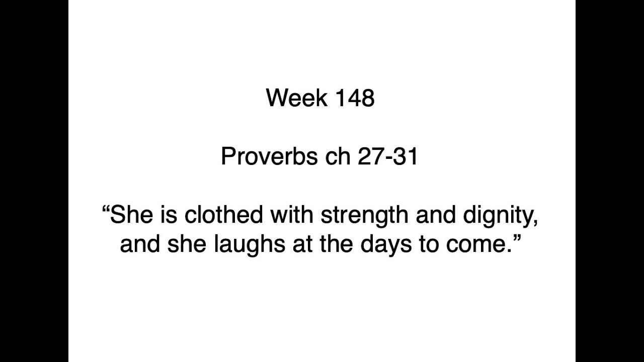 Week 148 -- Proverbs ch 27-31