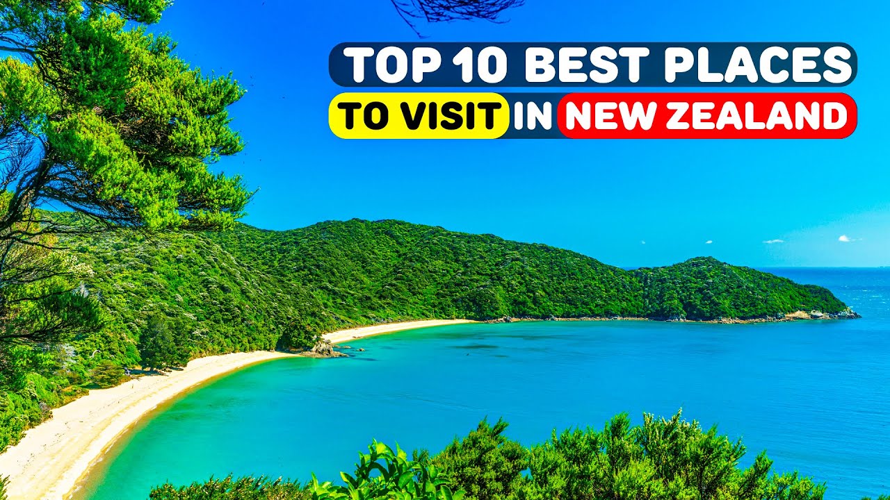 TOP 10 PLACES TO VISIT IN NEW ZEALAND 2024