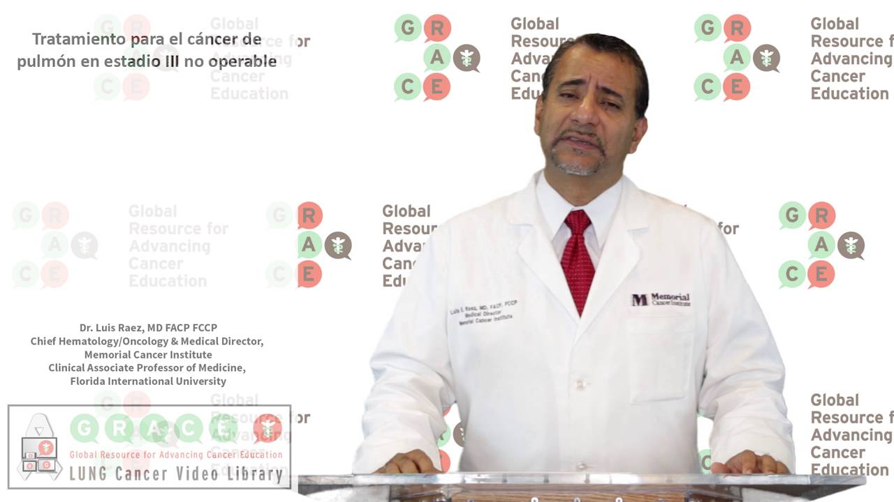 SLCVL Raez #3 Treating Stage III Unresectable NSCLC