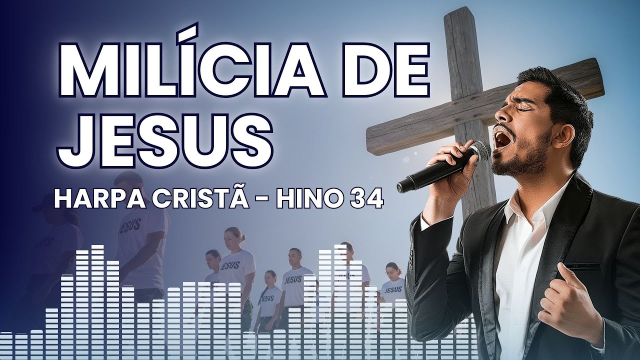 Hino 34 - Milícia De Jesus - Harpa Cristã