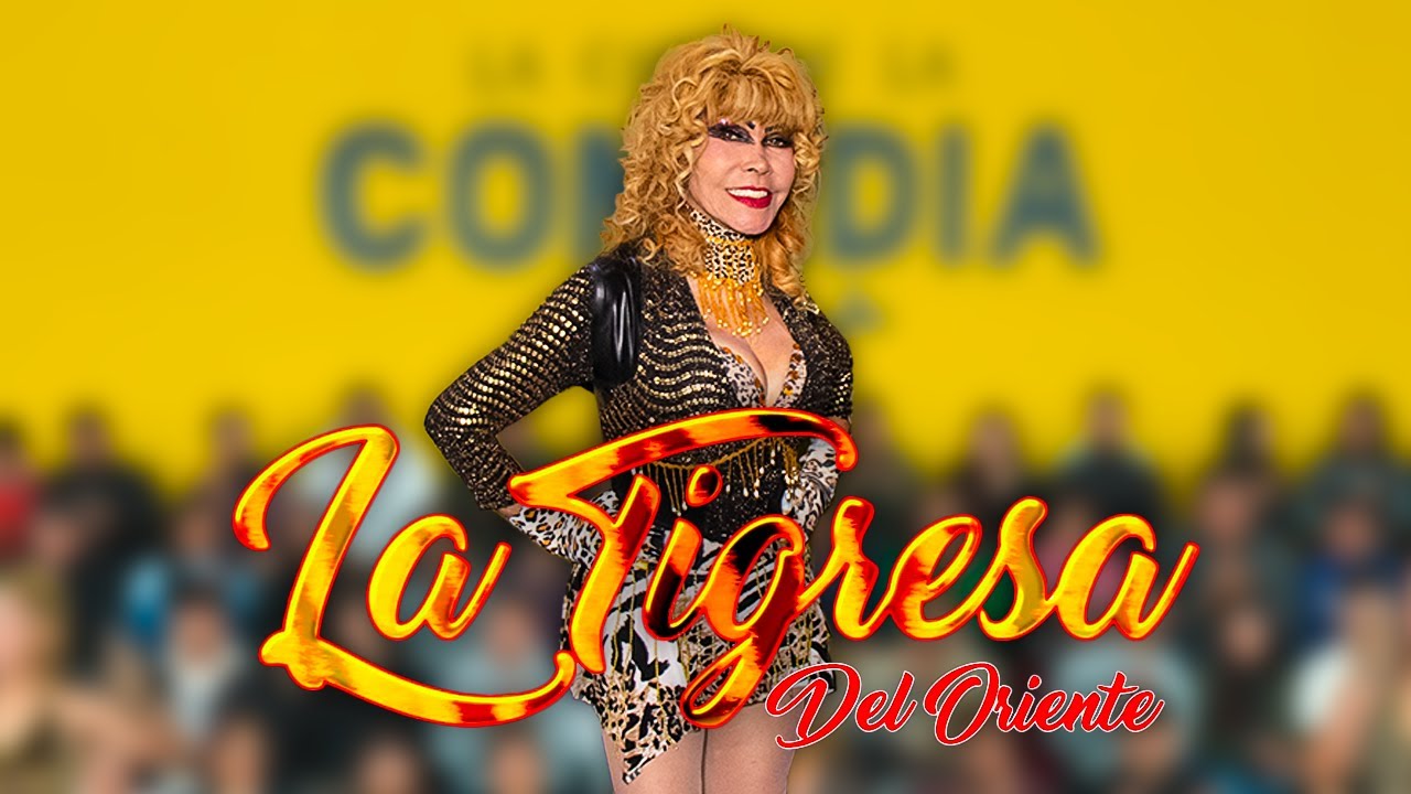 LA TIGRESA DEL ORIENTE  | Vídeo Musical La Casa de la Comedia 2024