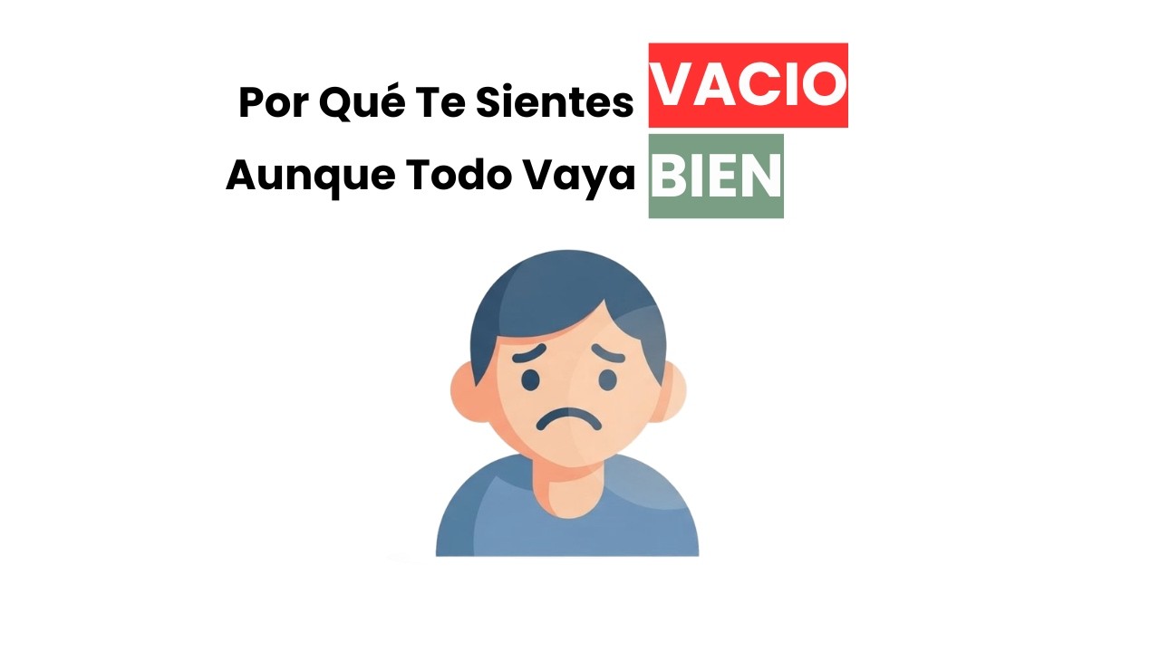 ESTO Explica Tu Vacío (Aunque Tengas Éxito)