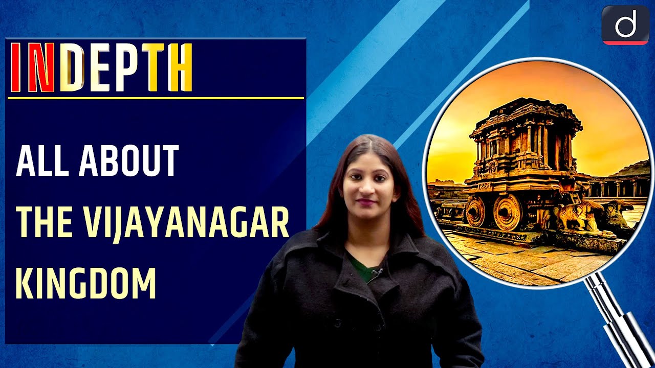 All about the Vijayanagar Kingdom - In Depth | Drishti IAS English