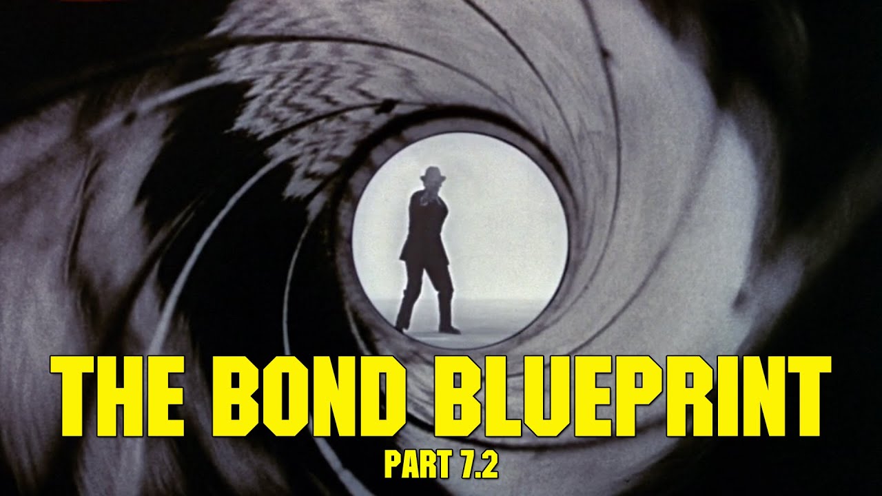 The Bond Blueprint: Part 7.2