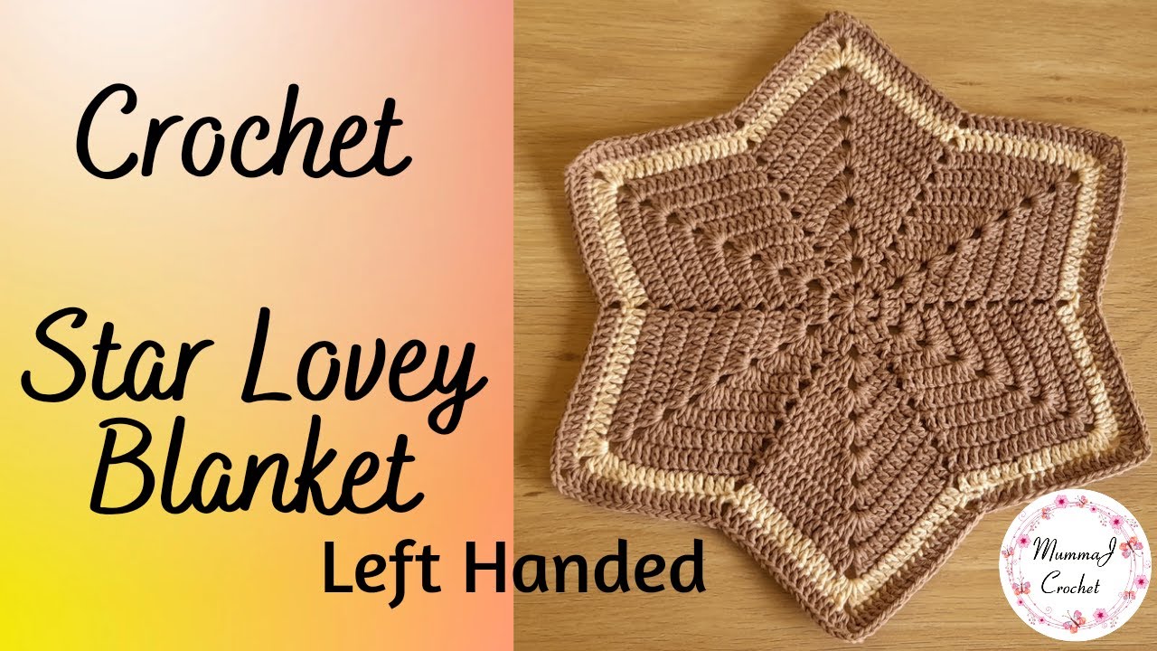 Left Handed Crochet 6 Pointed Star Lovey | Crochet Lovey Star Blanket