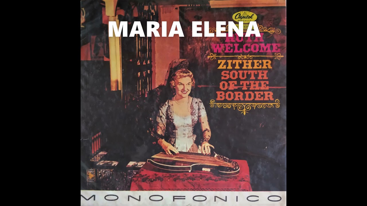 Ruth Welcome - MARIA ELENA - Zither South Of The Border