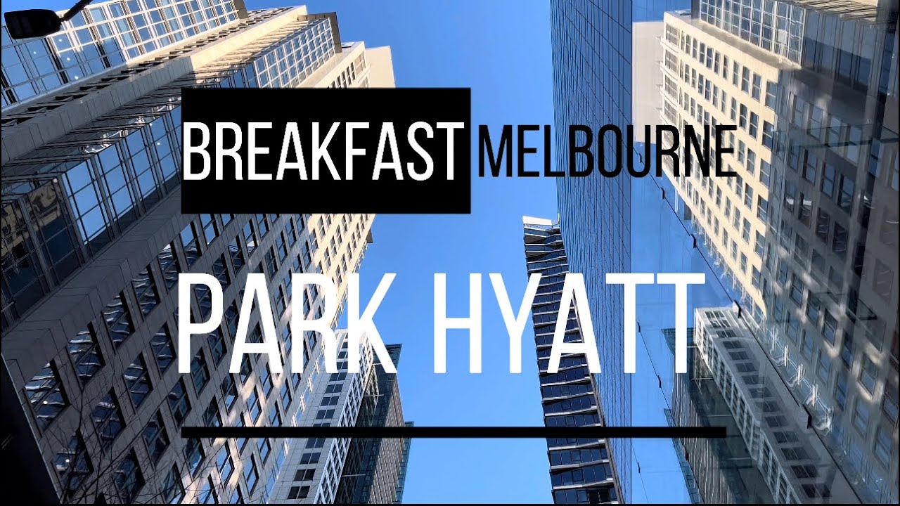 Breakfast in the Park Hyatt Melbourne