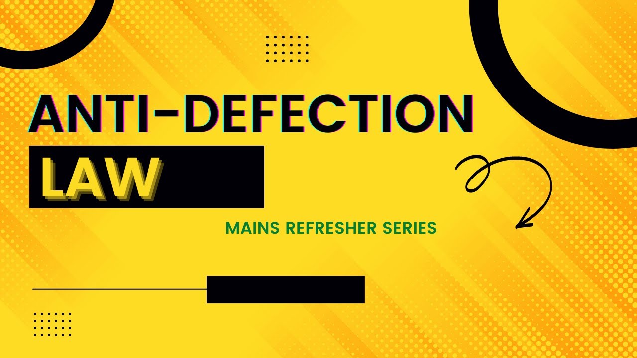 Anti-Defection Law - Mains Refresher series -1