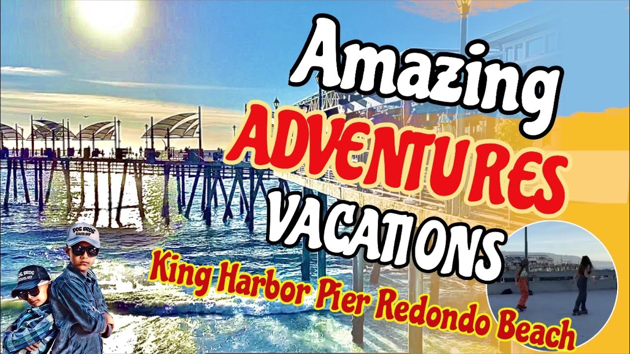 10 Fun things to do At &ldquo;King Harbor Redondo Beach Pier&rdquo; a California must.