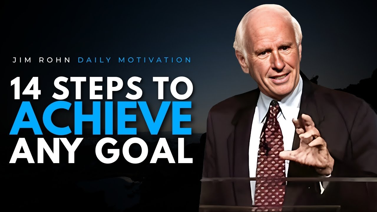 14-Step Goal Setting Guide to Achieve Anything You Want &ndash; Jim Rohn Motivation