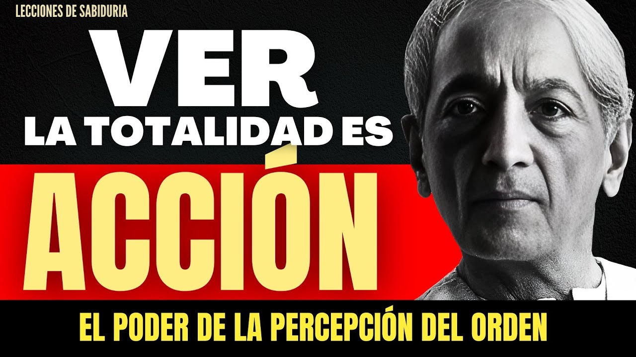 ¡DESCUBRE EL PODER DE VER LA REALIDAD TAL COMO ES!  - Discurso Jiddu Krishnamurti
