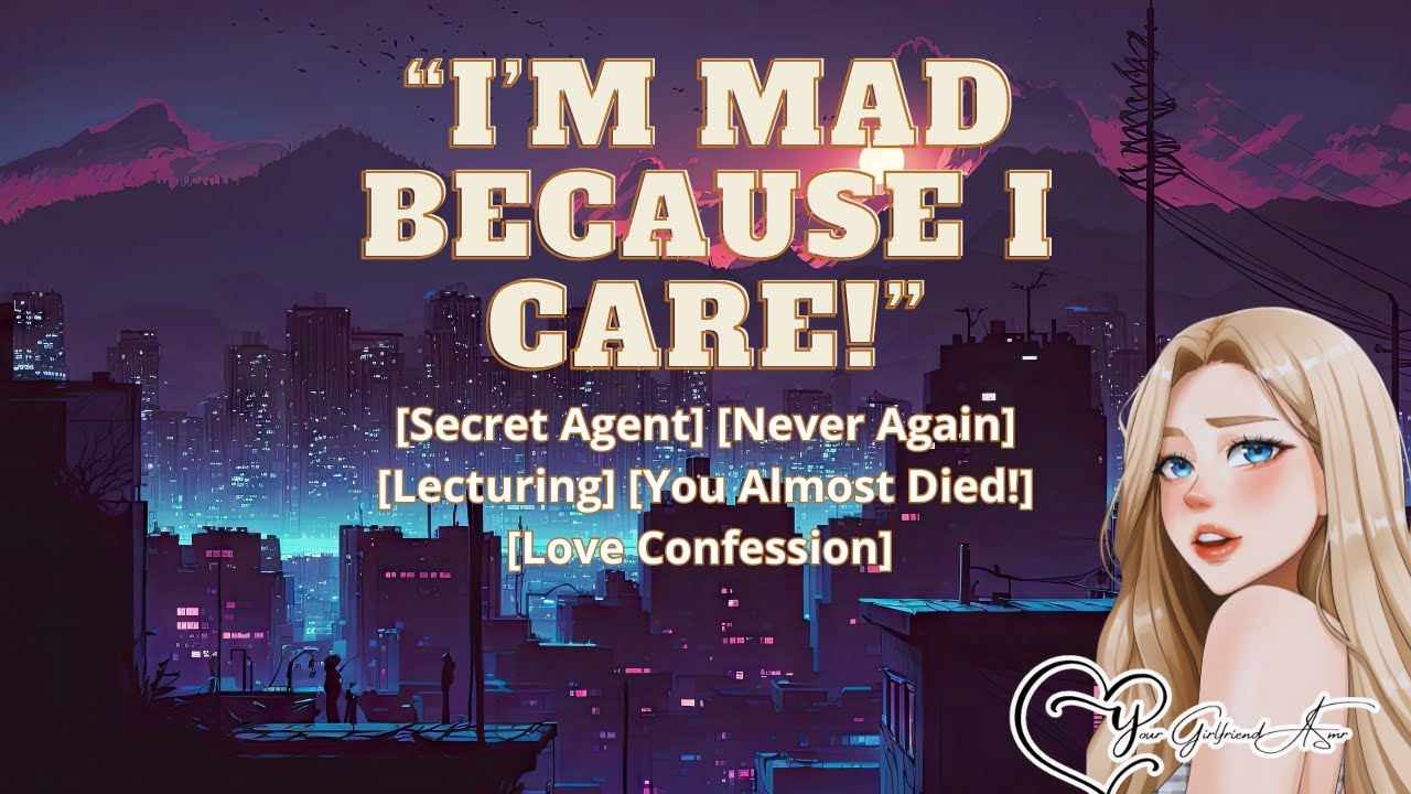 ASMR| I'm Mad Because I Care! [Field Work] [Secret Agent] [Lecturing You][TW: Raised Voice]